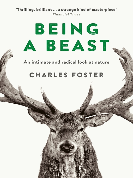 Title details for Being a Beast by Charles Foster - Available
